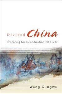 Divided China: Preparing For Reunification 883-947: Preparing for Reunification 883â€“947