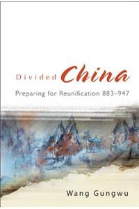 Divided China: Preparing for Reunification 883-947