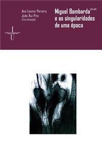 Miguel Bombarda (1851-1910) e singularidades de uma época