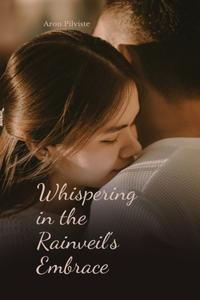 Whispering in the Rainveil's Embrace