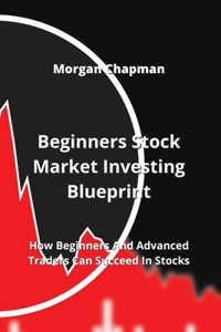 Beginners Stock Market Investing Blueprint