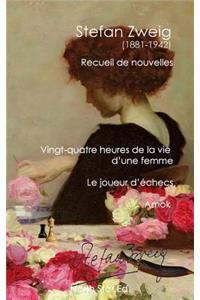 Recueil de cinq nouvelles: Vingt-quatre heures de la vie d'une femme, Le joueur d'échec, Amok...