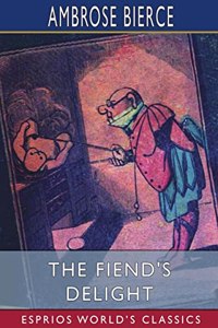 The Fiend's Delight (Esprios Classics)
