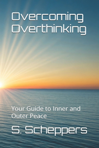 Overcoming Overthinking