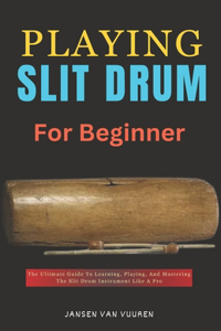 Playing Slit Drum for Beginners