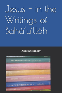 Jesus - in the Writings of Bahá'u'lláh