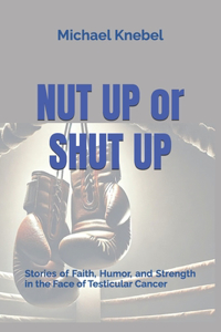 Nut Up or Shut Up
