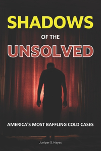Shadows of the Unsolved