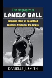 Biography Of LaMelo Ball