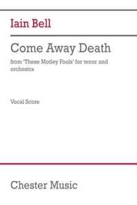 Bell: Come Away Death from 'These Motley Fools' for Tenor and Piano Vocal Score