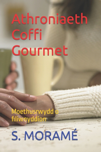 Athroniaeth Coffi Gourmet