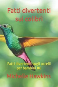 Fatti divertenti sui colibrì