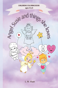 Angel Susie and the things she loves coloring book for children 4 to 8
