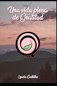 Una vida plena de Gratitud