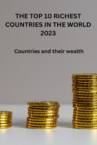 Top 10 Richest Countries in the World 2023