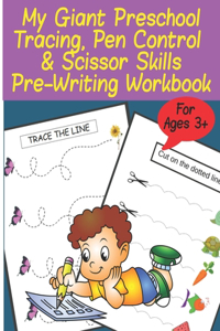 My Giant Preschool Tracing, Pen Control & Scissor Skills Pre-Writing Workbook