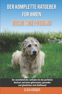 Der komplette Ratgeber für Ihren Irish Wolfhound