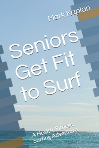 Seniors Get Fit to Surf