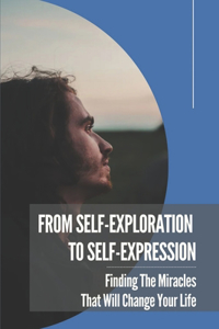 From Self-Exploration To Self-Expression