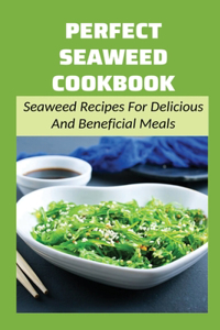 Perfect Seaweed Cookbook