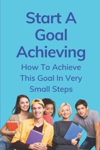 Start A Goal Achieving