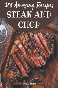 365 Amazing Steak and Chop Recipes