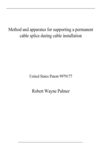 Method and apparatus for supporting a permanent cable splice during cable installation