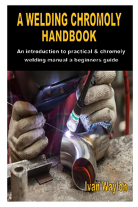 A Welding Chromoly Handbook