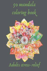 50 mandala coloring book for adults stress- relief