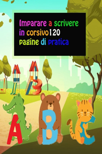 Imparare a scrivere in corsivo 120 pagine di pratica