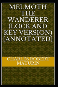 Melmoth the Wanderer (Lock and Key Version) Illustrated