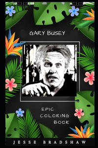 Gary Busey Epic Coloring Book