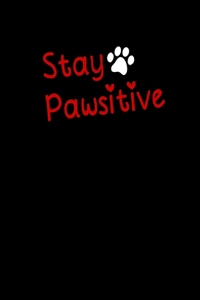 Stay Pawsitive