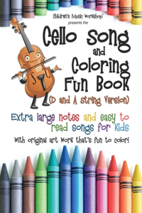 Cello Song and Coloring Fun Book (D and A String Version)