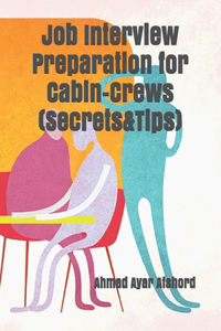 Job Interview Preparation for Cabin-Crews (Secrets &Tips )