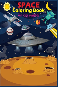 Space Coloring Book For Kids Ages 8-12
