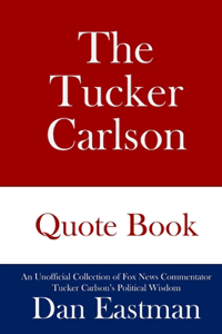 The Tucker Carlson Quote Book