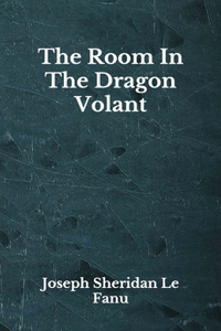 The Room In The Dragon Volant