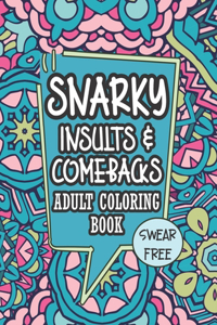 Snarky Insults & Comebacks Adult Coloring Book