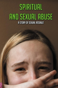 Spiritual And Sexual Abuse