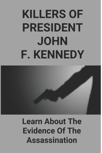 Killers Of President John F. Kennedy