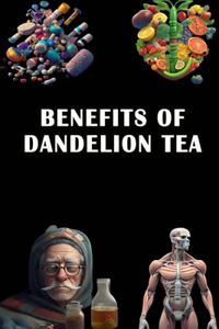 Benefits of Dandelion Tea