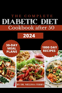 Complete Diabetic Diet Cookbook After 50 2024