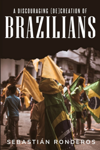 Discouraging (de)Creation of Brazilians