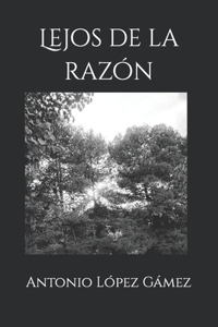 Lejos de la razón