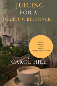 Juicing for a diabetic beginner