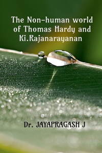 The Non-human World of Thomas Hardy and Ki. Rajanarayanan