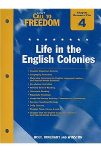 Holt Call to Freedom Chapter 4 Resource File: Life in the English Colonies