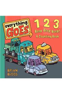 Everything Goes: 123 Beep Beep Beep!: A Counting Book