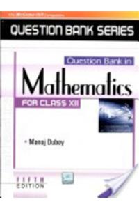 Question Bank In Mathematics For Class - 12